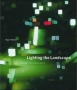 Lighting the Landscape : Art, Design, Technologies Издательство: Birlhauser, 2004 г Твердый переплет, 232 стр ISBN 3764370793 инфо 9339r.