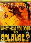 What Have You Done to Solange? Формат: DVD (NTSC) (Keep case) Дистрибьютор: Media Blasters, Inc Региональный код: 1 Звуковые дорожки: Английский Dolby Digital 2 0 Формат изображения: инфо 9940r.