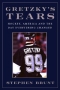 Gretzky's Tears: Hockey, America, and the Day Everything Changed Издательство: Triumph Books, 2009 г Суперобложка, 304 стр ISBN 160078304X Язык: Английский инфо 9946r.